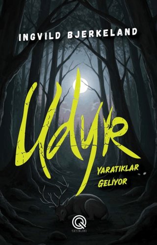 Udyr - Yaratıklar Geliyor - Ingvild Bjerkeland - Q Yayınları