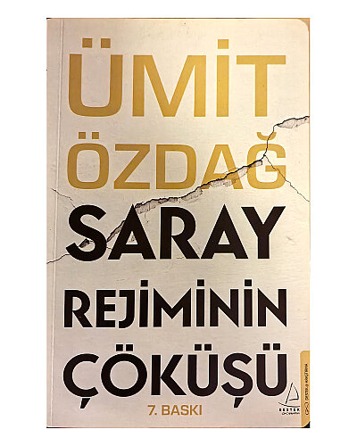 Ümit Özdağ - Saray Rejiminin Çöküşü - Destek Yayınları