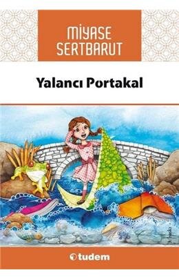 Yalancı Portakal - Miyase Sertbarut - Tudem Yayınları