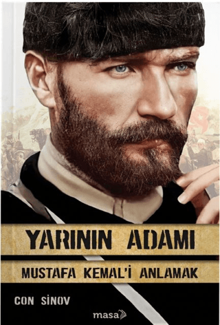 Yarının Adamı 1 - Mustafa Kemal'i Anlamak - Con Sinov - Masa Kitap