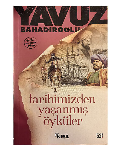 Yavuz Bahadıroğlu - Tarihimizden Yaşanmış Öyküler - 2