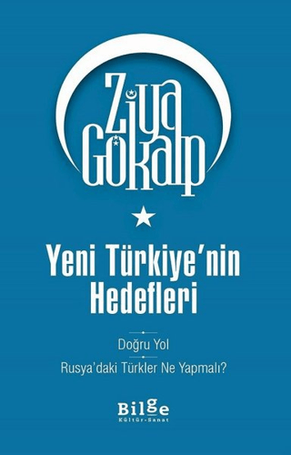 Yeni Türkiye'nin Hedefleri - Ziya Gökalp - Bilge Kültür Sanat
