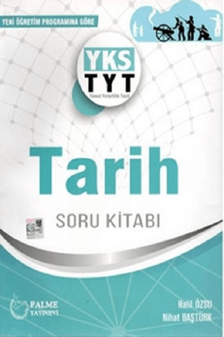 YKS TYT Tarih Soru Kitabı - Halil Özsu - Palme Yayınları