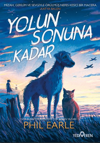Yolun Sonuna Kadar - Phil Earle - Yediveren Yayınları