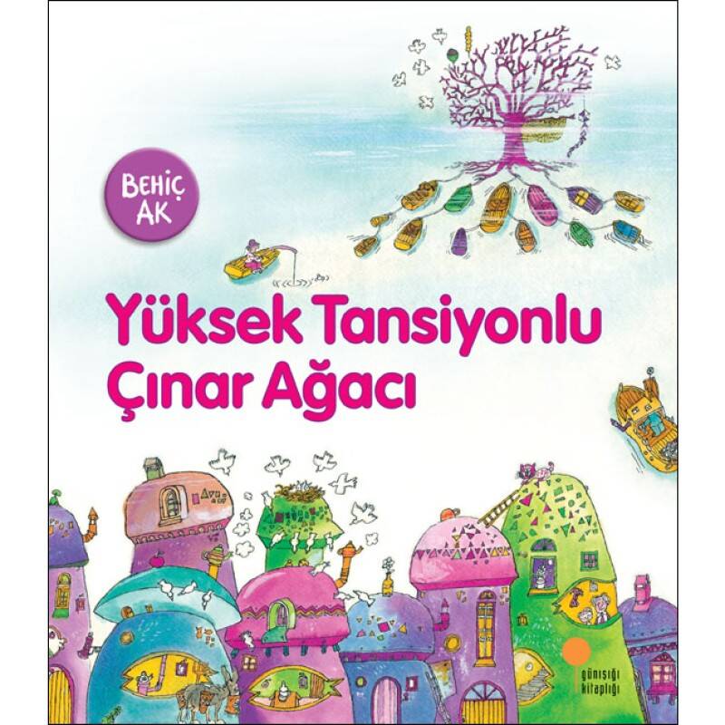 Yüksek Tansiyonlu Çınar Ağacı - Behiç Ak - Günışığı Kitaplığı