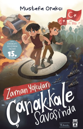 Zaman Yolcuları Çanakkale Savaşı'nda - Mustafa Orakçı - İlk Genç Timaş